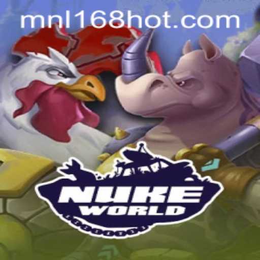 The Adventure and Excitement of NukeWorld in the Thrilling MNL168 Casino
